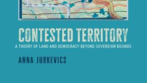 Contested territory: Dr. Anna Jurkevics reimagines democracy beyond borders